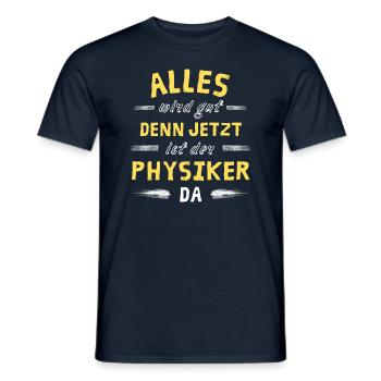 Alles wird gut denn jetzt ist der Physiker da - Männer T-Shirt - Navy - Vorne - AI Model Male 178 light (178cm)