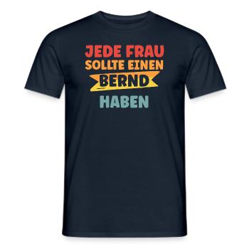 Jede Frau sollte einen Bernd haben - Männer T-Shirt - Navy - Vorne - AI Model Male 178 light (178cm)