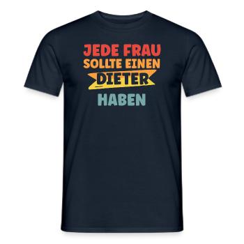 Jede Frau sollte einen Dieter haben - Männer T-Shirt - Navy - Vorne - AI Model Male 178 light (178cm)