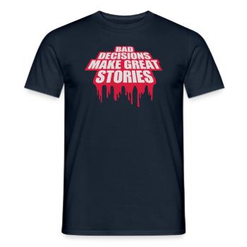 bad decisions great stories - Männer T-Shirt - Navy - Vorne - AI Model Male 178 light (178cm)