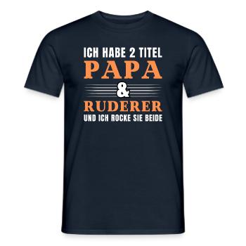 Ich habe 2 Titel Papa und Ruderer - Männer T-Shirt - Navy - Vorne - AI Model Male 178 light (178cm)