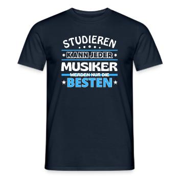 Studieren kann jeder Musiker sind die Besten - Männer T-Shirt - Navy - Vorne - AI Model Male 178 light (178cm)