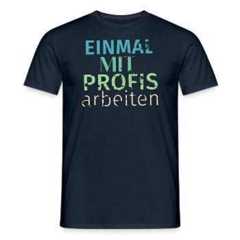 Einmal mit Profis arbeiten - Männer T-Shirt - Navy - Vorne - AI Model Male 178 light (178cm)