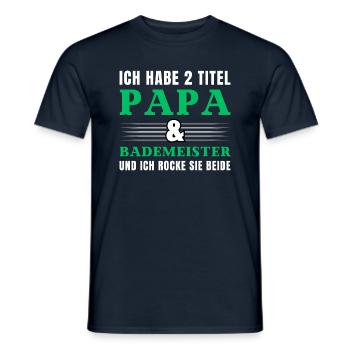 Ich habe 2 Titel Papa und Bademeister - Männer T-Shirt - Navy - Vorne - AI Model Male 178 light (178cm)