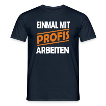 EINMAL MIT PROFIS ARBEITEN - Männer T-Shirt - Navy - Vorne - AI Model Male 178 light (178cm)