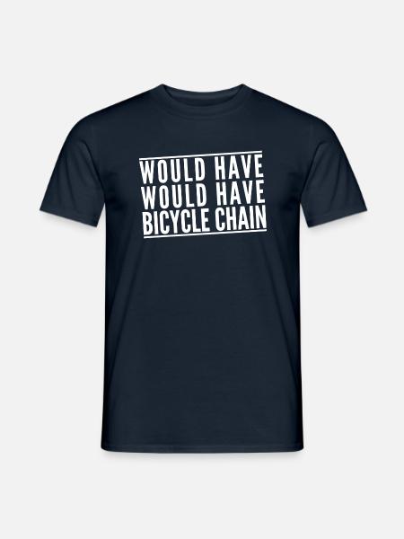 Would Have Would Have Bicycle Chain Denglisch - Männer T-Shirt - Navy