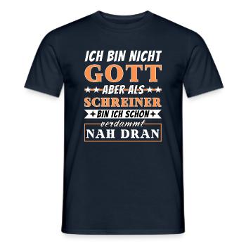 Ich bin nicht Gott aber als Schreiner nah dran - Männer T-Shirt - Navy - Vorne - AI Model Male 178 light (178cm)