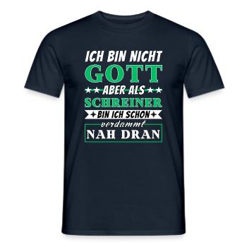 Ich bin nicht Gott aber als Schreiner nah dran - Männer T-Shirt - Navy - Vorne - AI Model Male 178 light (178cm)