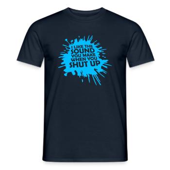 I Like The Sound You Make When You Shut Up Saying - Men's T-Shirt - navy - Front - AI Model Male 178 light (178cm)