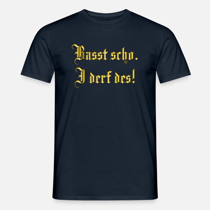 Passt schon, ich darf das! Passt scho, i derf des! - Männer T-Shirt - Navy