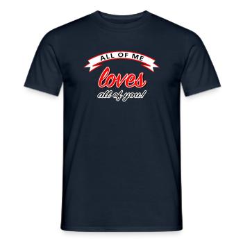 all of me love all of you | mit Schleife - Männer T-Shirt - Navy - Vorne - AI Model Male 178 light (178cm)