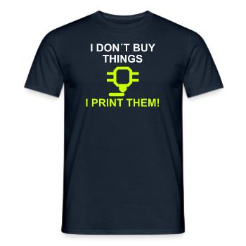 i dont buy things i print them - Männer T-Shirt - Navy - Vorne - AI Model Male 178 light (178cm)