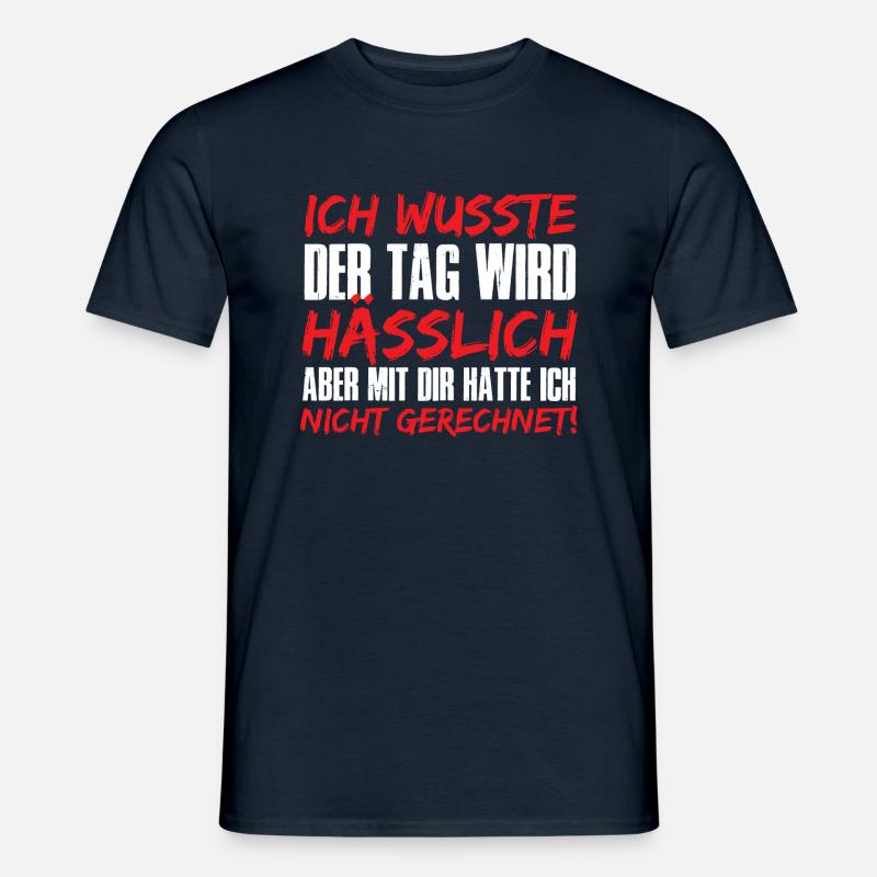 Ich wusste der Tag wird hässlich aber mit dir - Männer T-Shirt - Navy