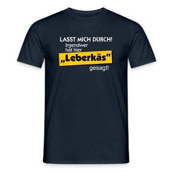 Lasst mich durch. Jemand hat Leberkäs gesagt. - Männer T-Shirt - Navy - Vorne - AI Model Male 178 light (178cm)