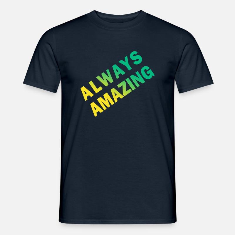 always amazing - Männer T-Shirt - Navy