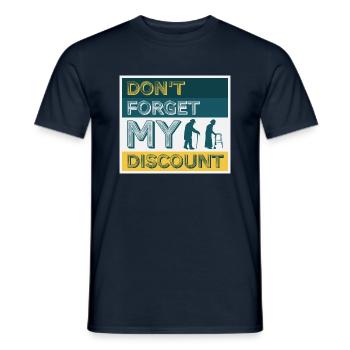 Vergiss nicht meinen Rabatt lustig sarkastisch Senior - Männer T-Shirt - Navy - Vorne - AI Model Male 178 light (178cm)