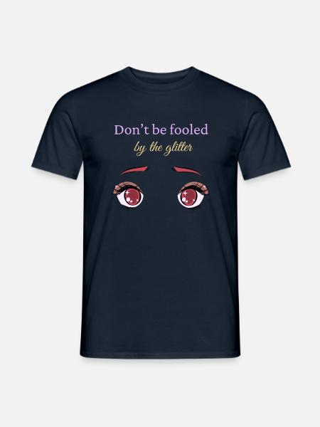Lassen Sie sich nicht vom Glitzer täuschen – Soft Girl - Männer T-Shirt - Navy