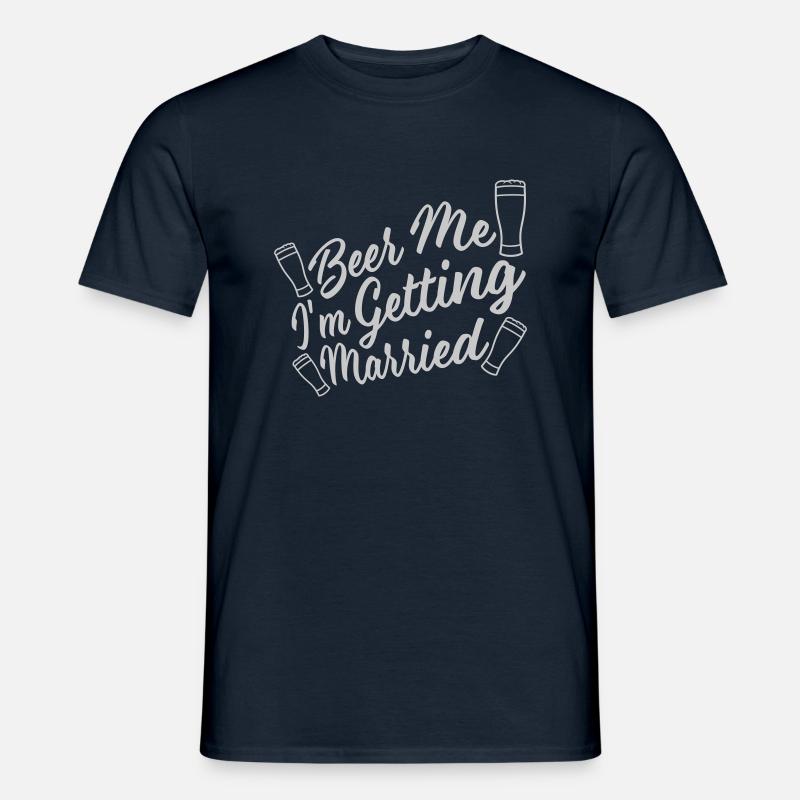 Beer Me Getting Married - Männer T-Shirt - Navy