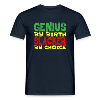 Genius By Birth Slacker By Choice 10 - Männer T-Shirt - Navy - Vorne - AI Model Male 178 light (178cm)