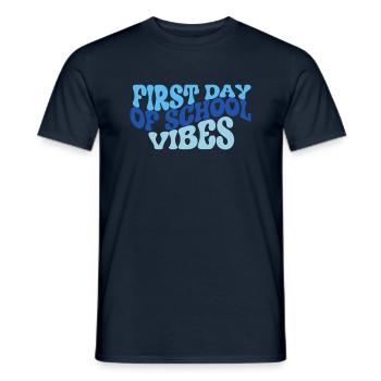 First Day of School Vibes teacher back to school - Men's T-Shirt - navy - Front - AI Model Male 178 light (178cm)