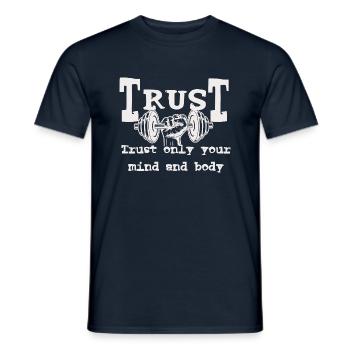 Vertraue nur deinem Geist und Körper, Motivation - Männer T-Shirt - Navy - Vorne - AI Model Male 178 light (178cm)