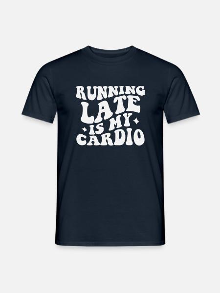 Running Late is My Cardio - Männer T-Shirt - Navy