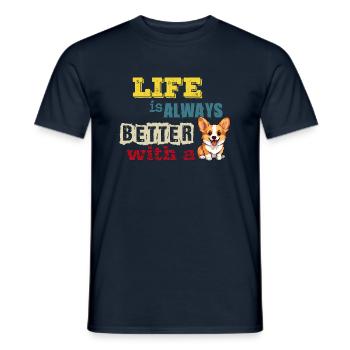 life is always better with a Welsh Corgi Pembroke - Men's T-Shirt - navy - Front - AI Model Male 178 light (178cm)
