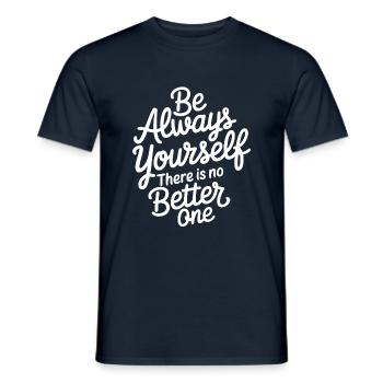 Always be yourself there is no better - Men's T-Shirt - navy - Front - AI Model Male 178 light (178cm)