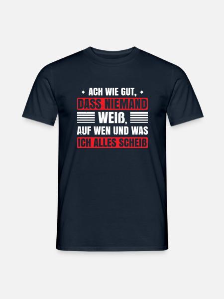 Ach Wie Gut, Dass Niemand Weiß, Auf Wen Und Was Ic - Männer T-Shirt - Navy