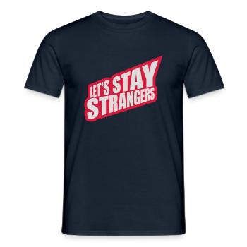 lets stay strangers quote - Men's T-Shirt - navy - Front - AI Model Male 178 light (178cm)