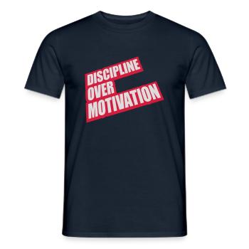 discipline over motivation Zitat - Männer T-Shirt - Navy - Vorne - AI Model Male 178 light (178cm)