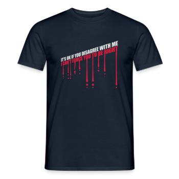 you disagree with me - Men's T-Shirt - navy - Front - AI Model Male 178 light (178cm)