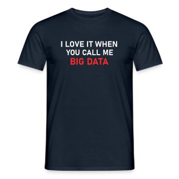 I love when you call me big data - Men's T-Shirt - navy - Front - AI Model Male 178 light (178cm)
