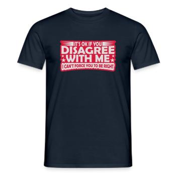 you disagree with me - Men's T-Shirt - navy - Front - AI Model Male 178 light (178cm)