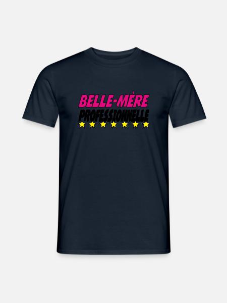 Belle Mère PROFESSIONNELLE - T-shirt homme - marine