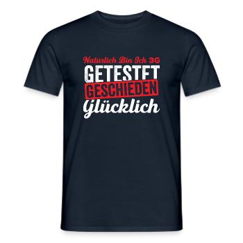 Natürlich Bin Ich 3G Getestet Geschieden Glücklich - Männer T-Shirt - Navy - Vorne - AI Model Male 178 light (178cm)
