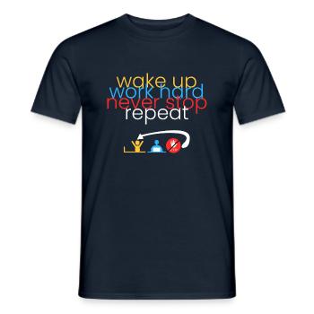 travailler dur - ne jamais s’arrêter - répéter - T-shirt homme - marine - Devant - AI Model Male 178 light (178cm)