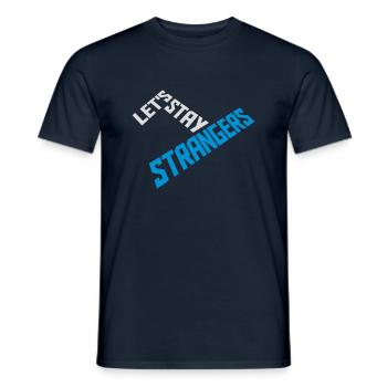 lets stay strangers quote - Men's T-Shirt - navy - Front - AI Model Male 178 light (178cm)