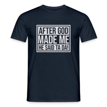 after god made me - Männer T-Shirt - Navy - Vorne - AI Model Male 178 light (178cm)