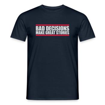 bad decisions great stories - Männer T-Shirt - Navy - Vorne - AI Model Male 178 light (178cm)