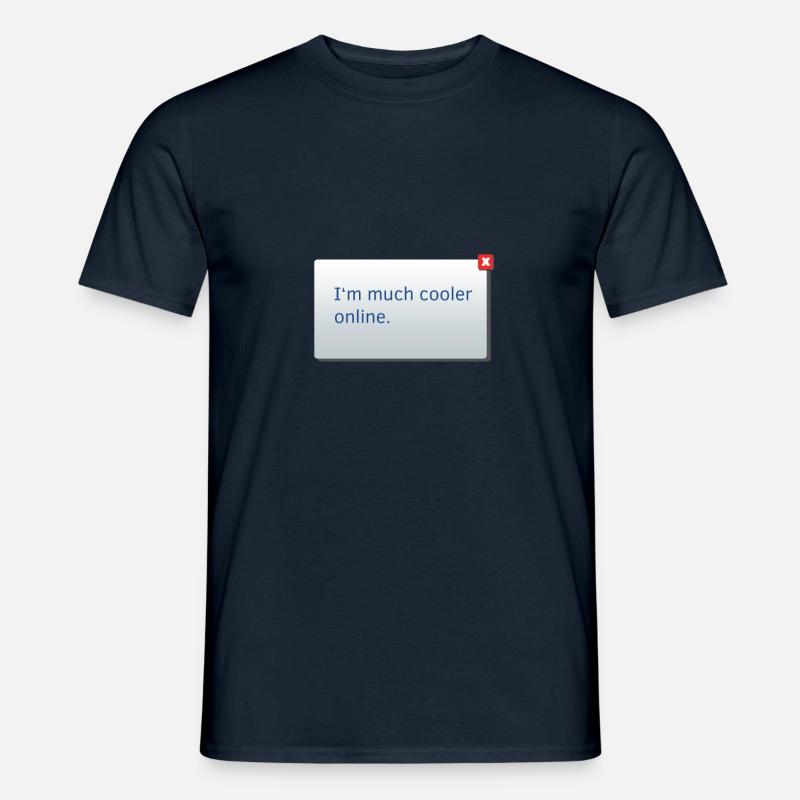 I m much cooler online Lustiger Spruch Geschenk - Männer T-Shirt - Navy