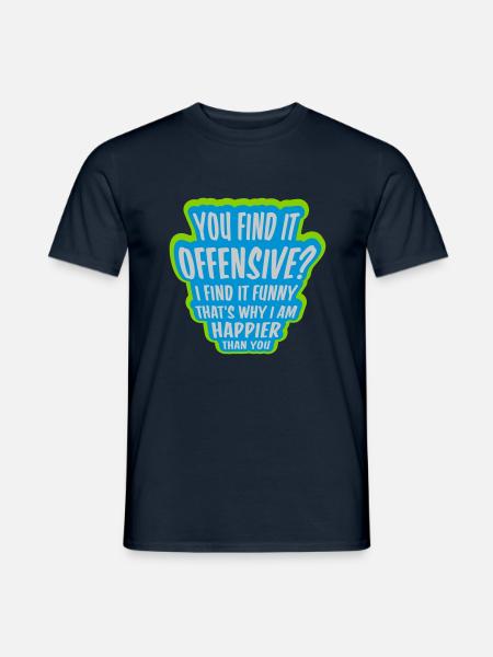 You find it offensive - Men's T-Shirt - navy