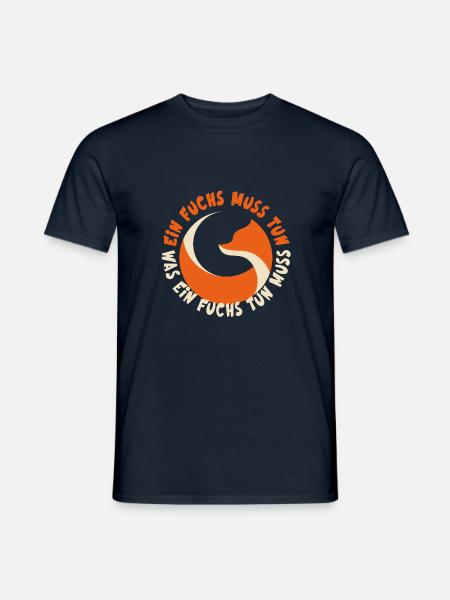 Ein Fuchs muss tun, was ein Fuchs tun muss.... - Männer T-Shirt - Navy
