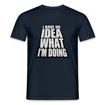 I Have No Idea - Men's T-Shirt - navy - Front - AI Model Male 178 light (178cm)