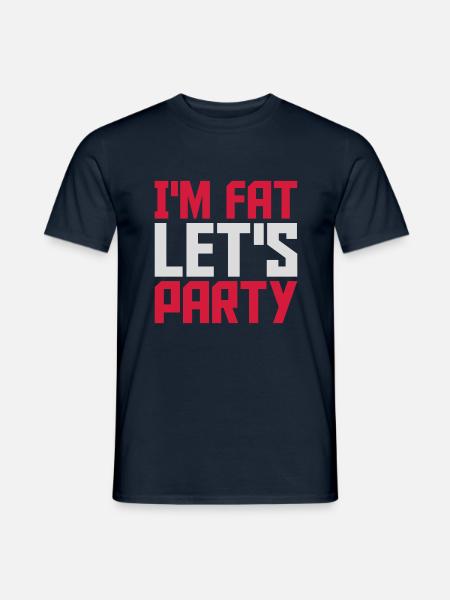 im fat lets party - Männer T-Shirt - Navy