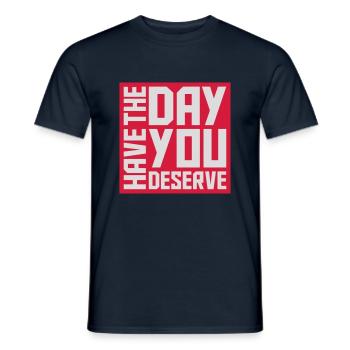 the day you deserve - Men's T-Shirt - navy - Front - AI Model Male 178 light (178cm)