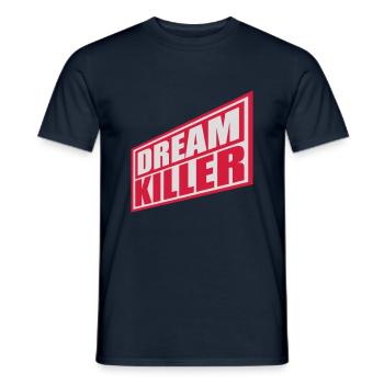 dream killer Pessimisten Zitat - Männer T-Shirt - Navy - Vorne - AI Model Male 178 light (178cm)