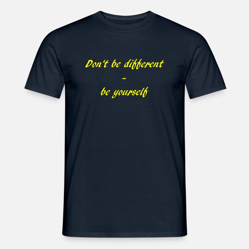 Sei nicht anders, sei du selbst - Männer T-Shirt - Navy