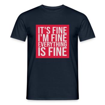 everything is fine quote - Men's T-Shirt - navy - Front - AI Model Male 178 light (178cm)