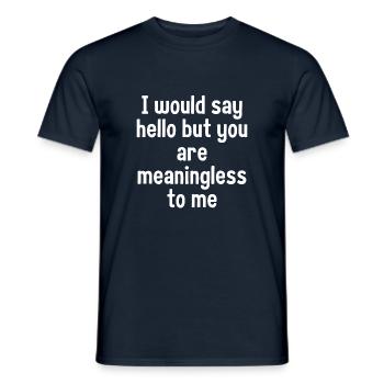 I Would Say Hello But... - Men's T-Shirt - navy - Front - AI Model Male 178 light (178cm)